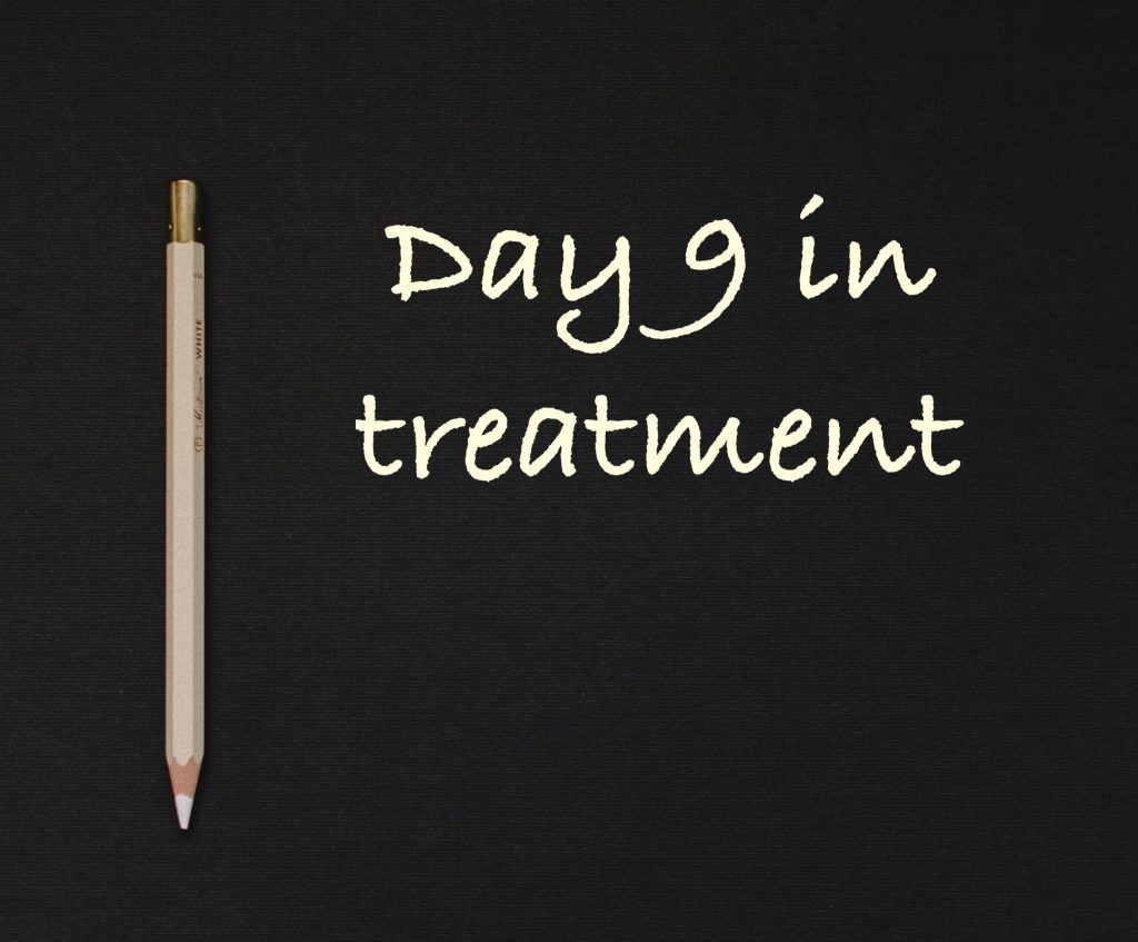 Day 9 in treatment