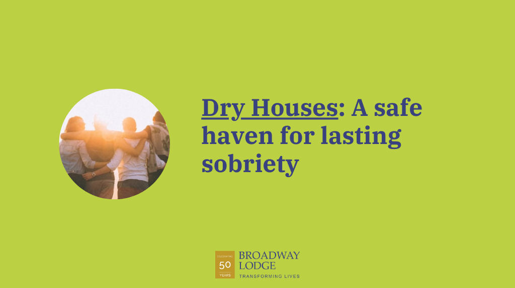 Understanding Dry Houses and Their Role in Recovery